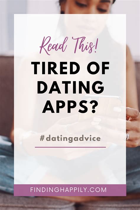 tired of using dating apps